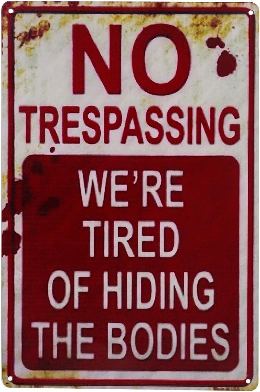 No Trespassing Halloween Decoration Halloween Signs Retro Fashion chic Funny Metal Tin Sign No Trespassing We're Tired of Hiding The Bodies. - Image 1